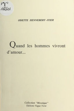 Quand les hommes vivront d'amour...