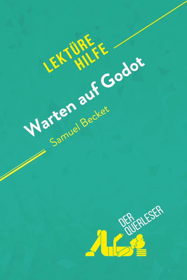 Warten auf Godot von Samuel Beckett (Lektürehilfe) - Claire Cornillon, Alexandre Randal - derQuerleser.de