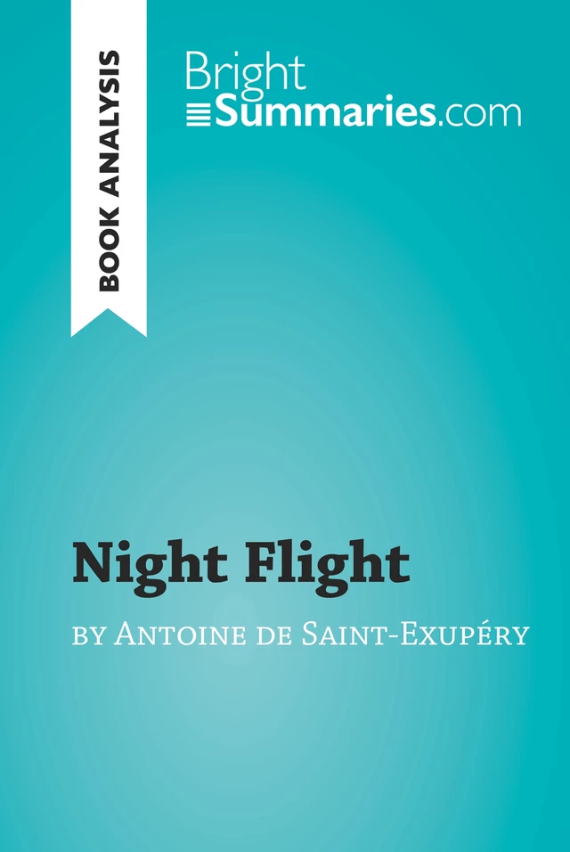 Night Flight by Antoine de Saint-Exupéry (Book Analysis) - Bright Summaries - BrightSummaries.com