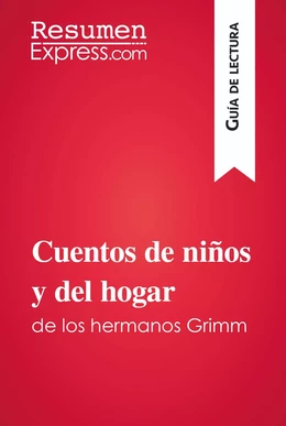 Cuentos de niños y del hogar de los hermanos Grimm (Guía de lectura)