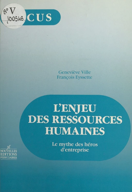 L'enjeu des ressources humaines : le mythe des héros d'entreprise - Geneviève Ville, François Eyssette - FeniXX réédition numérique