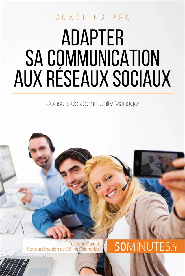 Adapter sa communication aux réseaux sociaux - Irène Guittin,  50MINUTES - 50Minutes.fr