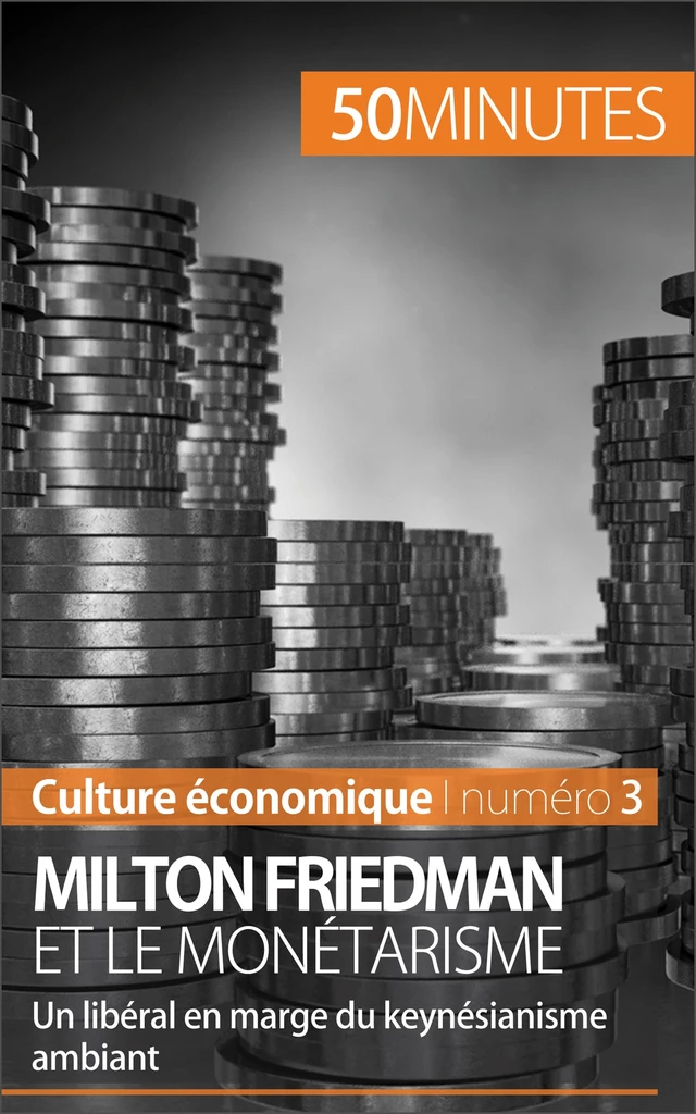 Milton Friedman et le monétarisme - Ariane de Saeger,  50MINUTES - 50Minutes.fr