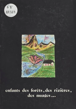 Enfants des forêts, des rizières, de nuages...