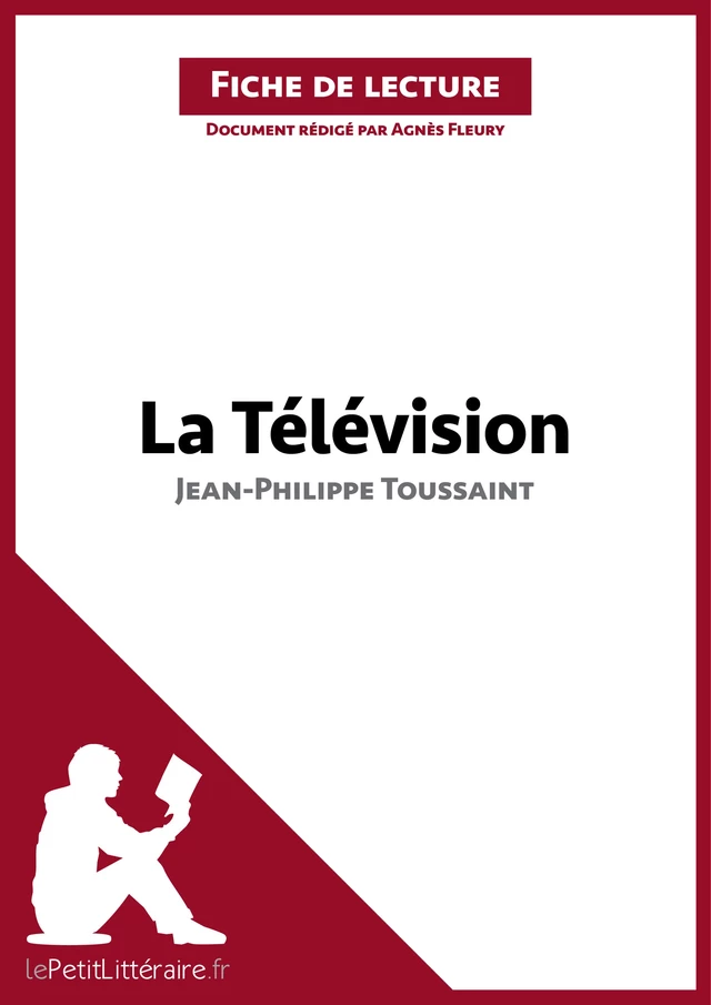 La Télévision de Jean-Philippe Toussaint (Fiche de lecture) -  lePetitLitteraire, Agnès Fleury - lePetitLitteraire.fr