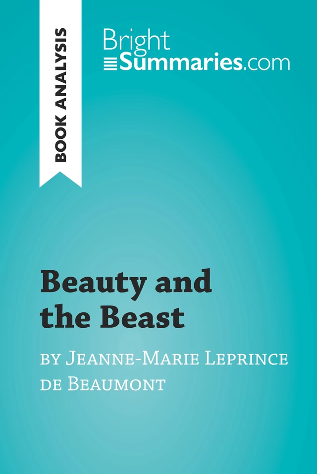 Beauty and the Beast by Jeanne-Marie Leprince de Beaumont (Book Analysis) - Bright Summaries - BrightSummaries.com