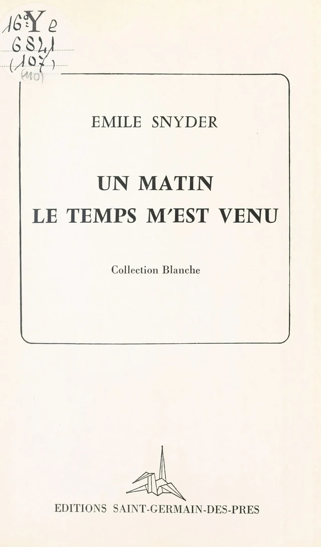 Un matin le temps m'est venu - Émile Snyder - FeniXX réédition numérique