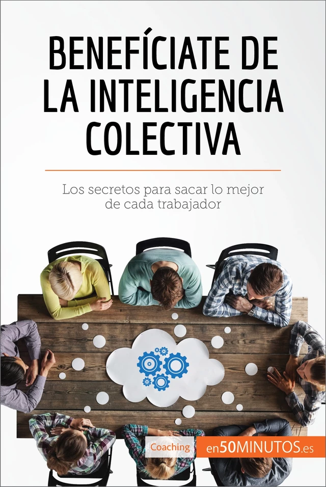 Benefíciate de la inteligencia colectiva -  50Minutos - 50Minutos.es