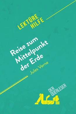 Reise zum Mittelpunkt der Erde von Jules Verne (Lektürehilfe)