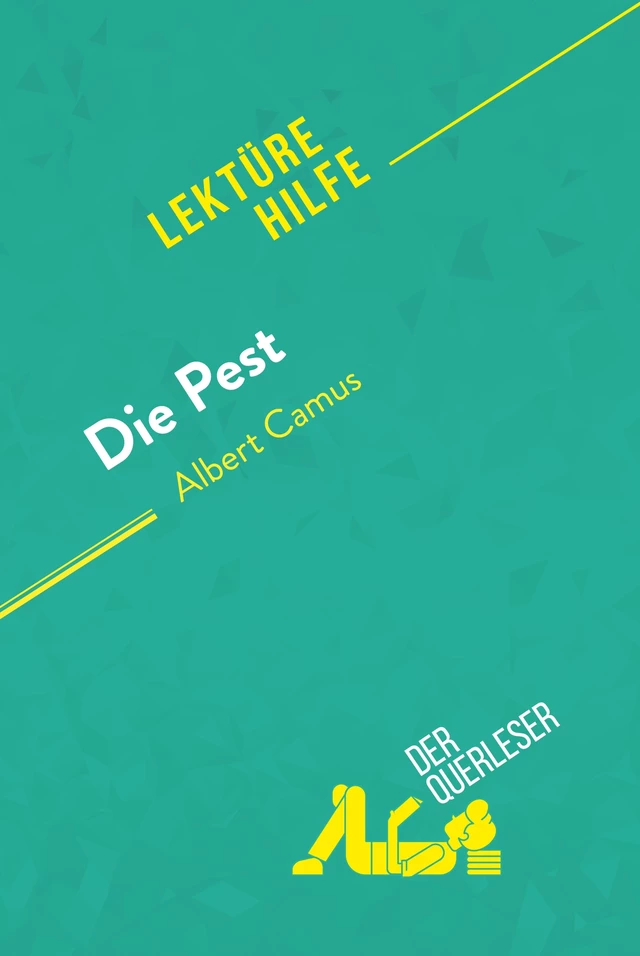 Die Pest von Albert Camus (Lektürehilfe) - Maël Tailler, Lucile Lhoste - derQuerleser.de