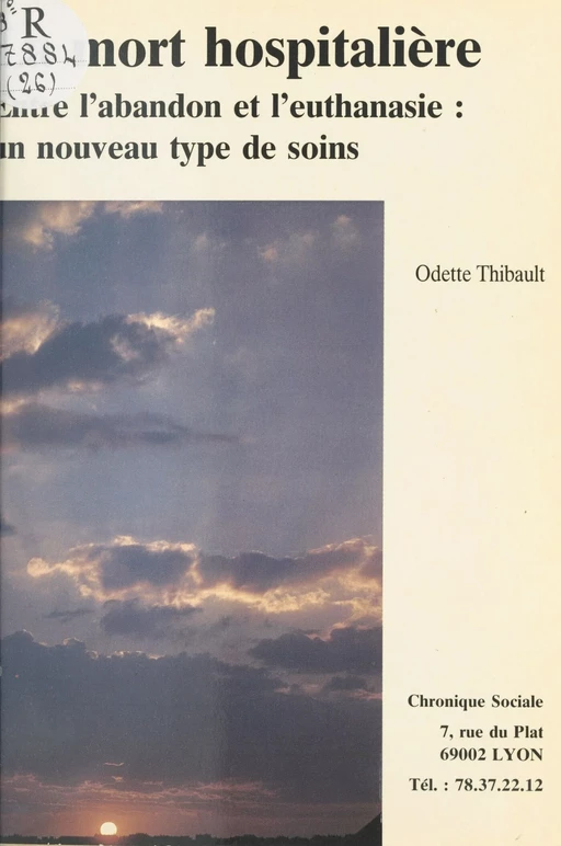 La mort hospitalière : entre l'abandon et l'euthanasie, un nouveau type de soins - Odette Thibault - FeniXX réédition numérique