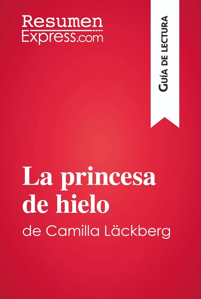 La princesa de hielo de Camilla Läckberg (Guía de lectura) -  ResumenExpress - ResumenExpress.com