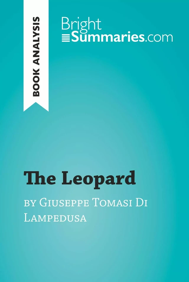 The Leopard by Giuseppe Tomasi Di Lampedusa (Book Analysis) - Bright Summaries - BrightSummaries.com