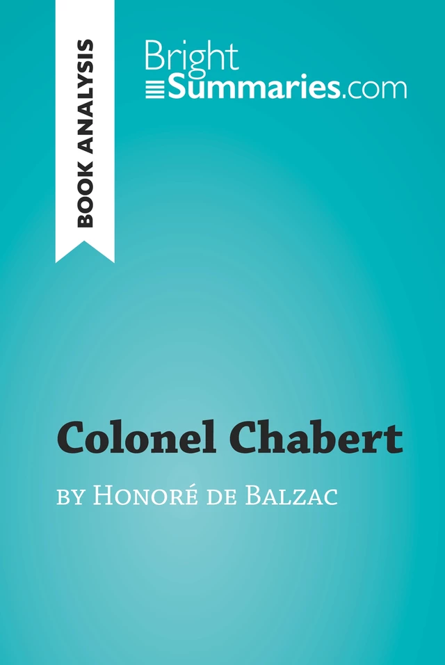 Colonel Chabert by Honoré de Balzac (Book Analysis) - Bright Summaries - BrightSummaries.com