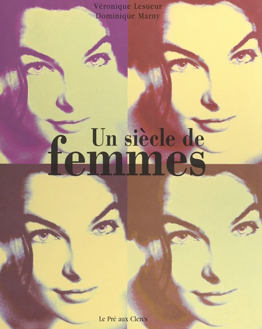 Un siècle de femmes - Dominique Marny, Véronique Lesueur - FeniXX réédition numérique