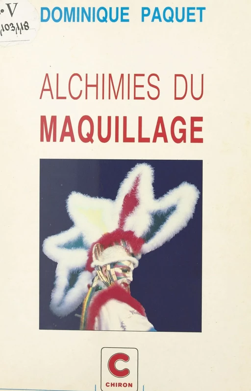 Alchimies du maquillage - Dominique Paquet - FeniXX réédition numérique