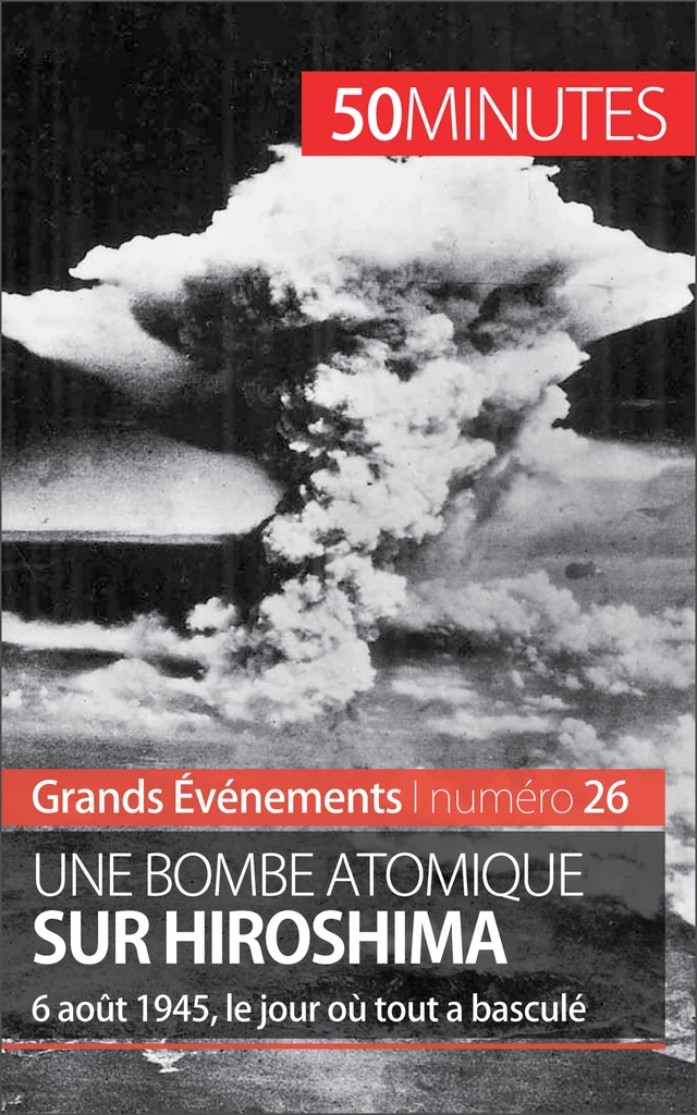 Une bombe atomique sur Hiroshima - Maxime Tondeur,  50MINUTES - 50Minutes.fr