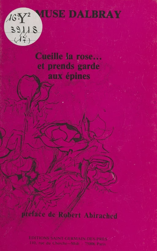 Cueille la rose... et prends garde aux épines - Muse Dalbray - FeniXX réédition numérique