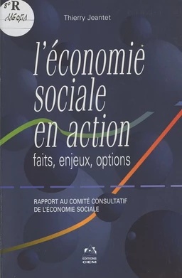 L'économie sociale en action : faits, enjeux, options