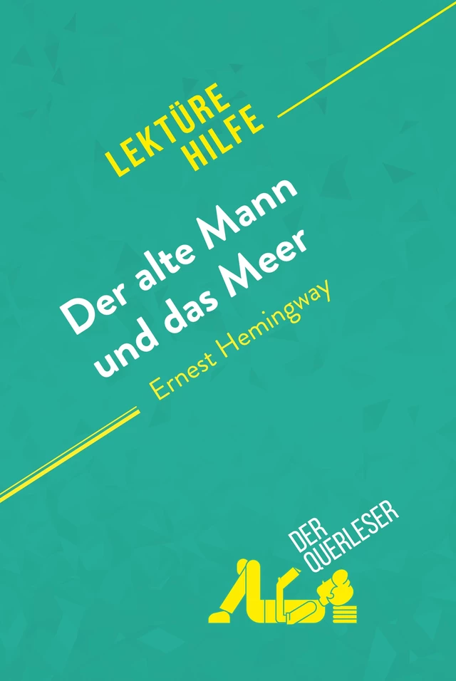 Der alte Mann und das Meer von Ernest Hemingway (Lektürehilfe) - Elodie Thiébaut, Pauline Coullet - derQuerleser.de