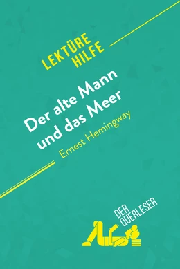 Der alte Mann und das Meer von Ernest Hemingway (Lektürehilfe)