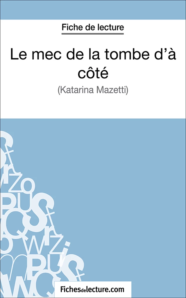 Le mec de la tombe d'à côté - Amandine Lilois,  fichesdelecture.com - FichesDeLecture.com