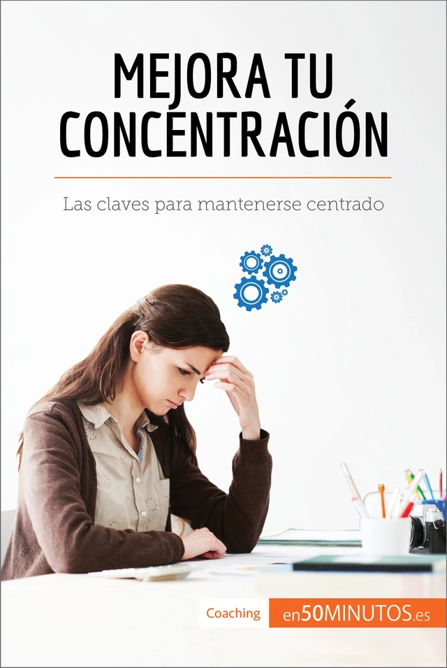 Mejora tu concentración -  50Minutos, Maïlys Charlier - 50Minutos.es