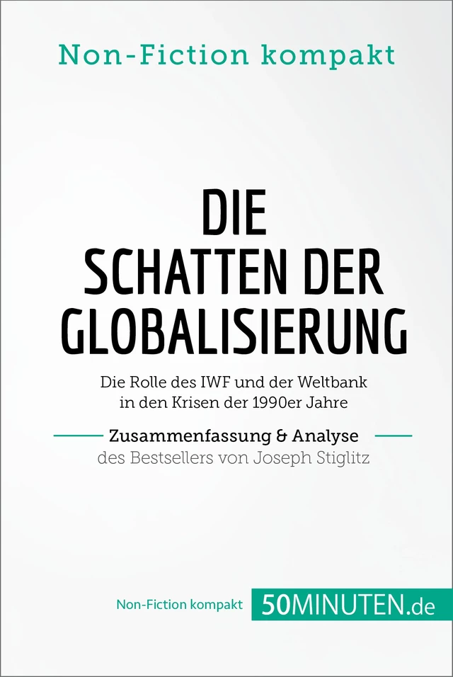 Die Schatten der Globalisierung. Zusammenfassung & Analyse des Bestsellers von Joseph Stiglitz -  50Minuten.de - 50Minuten.de