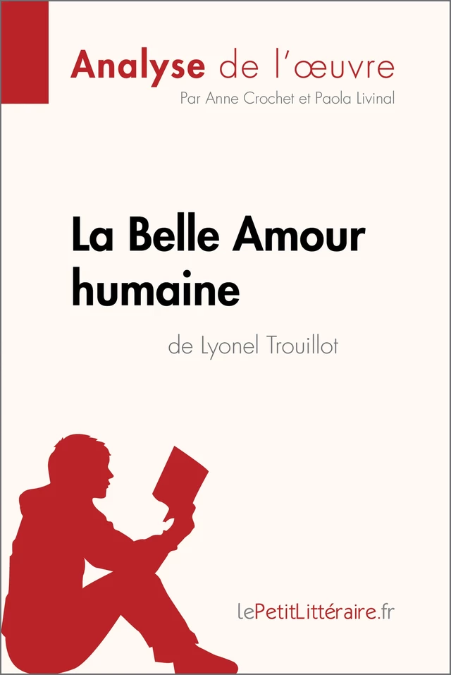 La Belle Amour humaine de Lyonel Trouillot (Analyse de l'œuvre) -  lePetitLitteraire, Anne Crochet, Paola Livinal - lePetitLitteraire.fr