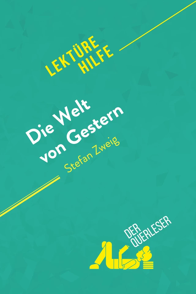 Die Welt von Gestern von Stefan Zweig (Lektürehilfe) - Natalia Torres Behar,  derQuerleser - derQuerleser.de