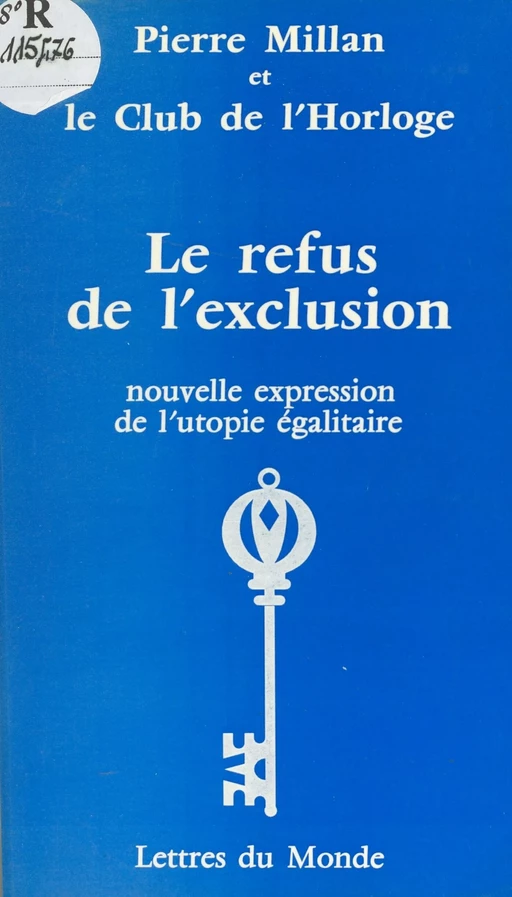 Le refus de l'exclusion : nouvelle expression de l'utopie égalitaire -  Club de l'Horloge - FeniXX réédition numérique