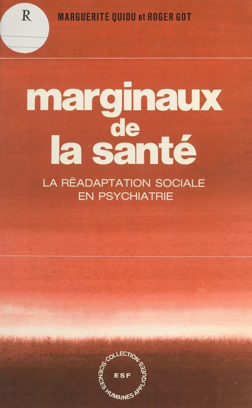 Marginaux de la santé : la réadaptation sociale en psychiatrie - Marguerite Quidu, Roger Got - FeniXX réédition numérique