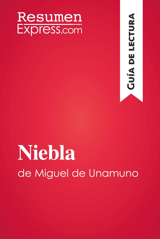 Niebla de Miguel de Unamuno (Guía de lectura) -  ResumenExpress - ResumenExpress.com