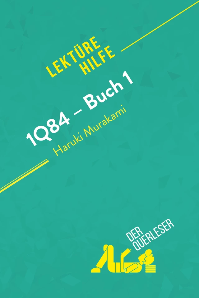 1Q84 – Buch 1 von Haruki Murakami (Lektürehilfe) - Elena Pinaud - derQuerleser.de