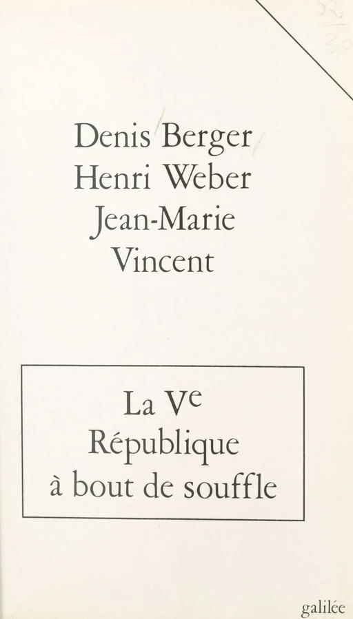 La Ve République à bout de souffle - Denis Berger, Jean-Marie Vincent, Henri Weber - FeniXX réédition numérique