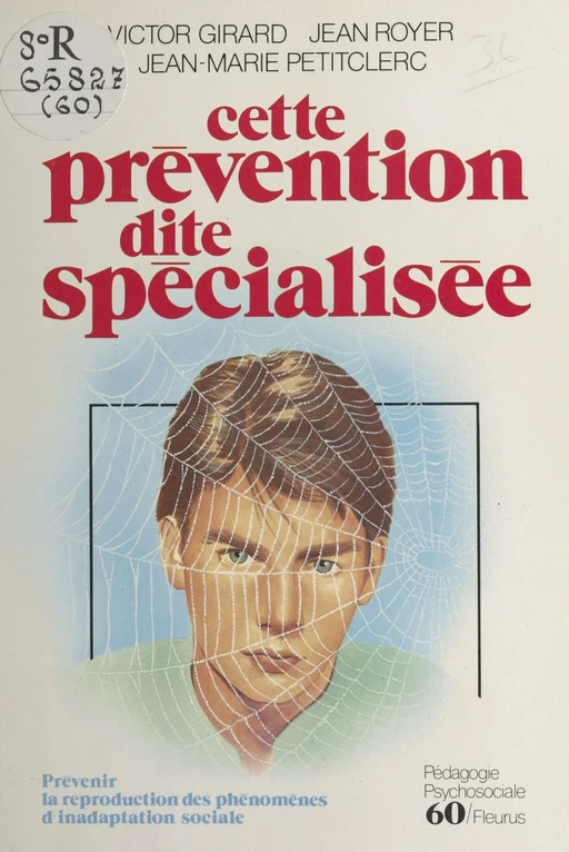 Cette prévention dite spécialisée - Victor Girard, Jean-Marie Petitclerc, Jean Royer - FeniXX réédition numérique