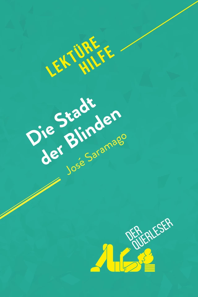 Die Stadt der Blinden von José Saramago (Lektürehilfe) - Danny Dejonghe,  derQuerleser - derQuerleser.de