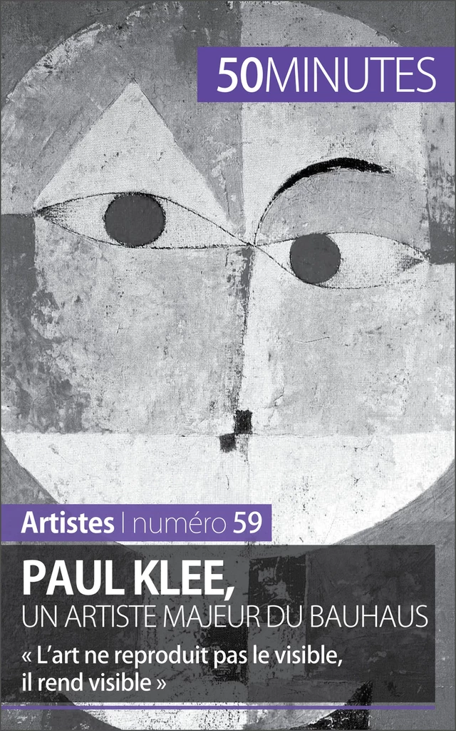 Paul Klee, un artiste majeur du Bauhaus - Marie-Julie Malache,  50MINUTES - 50Minutes.fr