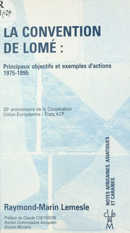 La convention de Lomé : principaux objectifs et exemples d'actions, 1975-1995