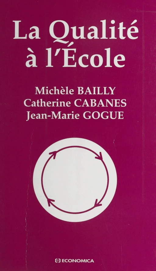 La qualité à l'école - Michèle Bailly, Catherine Cabanes, Jean-Marie Gogue - FeniXX réédition numérique