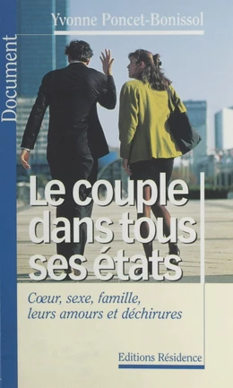 Le couple dans tous ses états : cœur, sexe, famille, leurs amours et déchirures