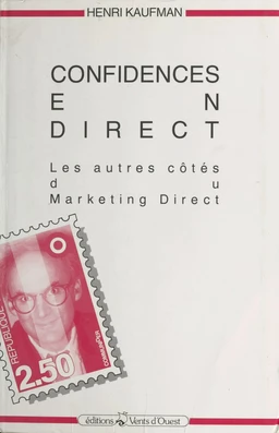 Confidences en direct : les autres côtés du marketing direct