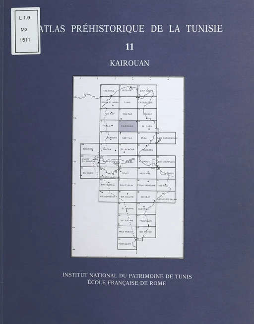 Atlas préhistorique de la Tunisie (11) : Kairouan - Jamel Zoughlami, Robert Chenorkian, Mounira Harbi-Riahi - FeniXX réédition numérique