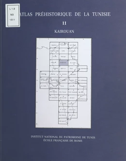 Atlas préhistorique de la Tunisie (11) : Kairouan