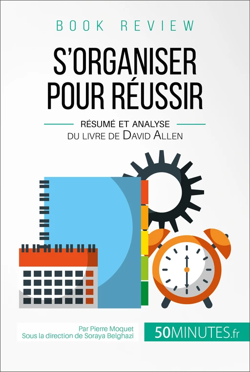 Book review : S'organiser pour réussir - Pierre Moquet - 50Minutes.fr