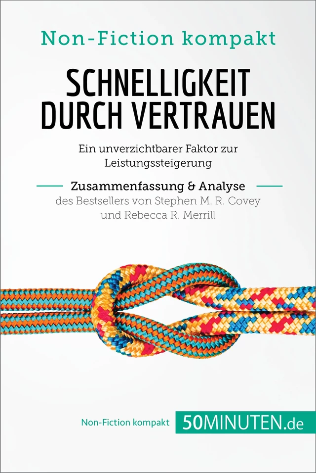 Schnelligkeit durch Vertrauen. Zusammenfassung & Analyse des Bestsellers von Stephen M. R. Covey und Rebecca R. Merrill - Charlotte Bouillot - 50Minuten.de