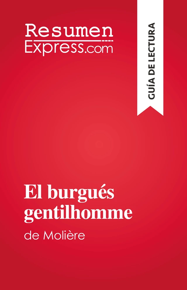 El burgués gentilhomme - Vincent Jooris - ResumenExpress.com