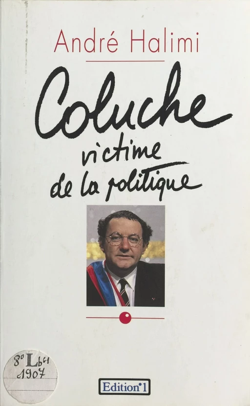 Coluche victime de la politique - André Halimi - FeniXX réédition numérique