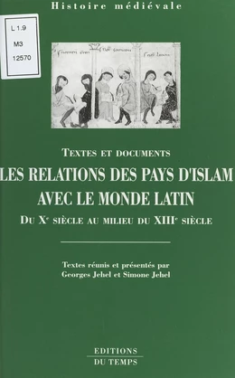 Les relations des pays d'Islam avec le monde latin, du Xe siècle au milieu du XIIIe siècle