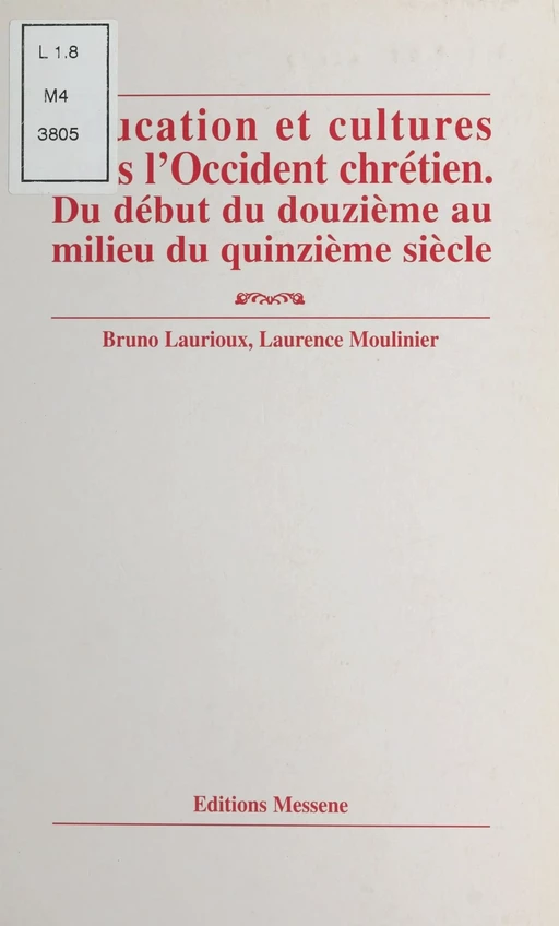 Éducation et cultures dans l'Occident chrétien : du début du douzième au milieu du quinzième siècle - Bruno Laurioux, Louis Moulinier - FeniXX réédition numérique